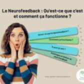 Le Neurofeedback : Qu’est-ce que c’est et comment ça fonctionne ?